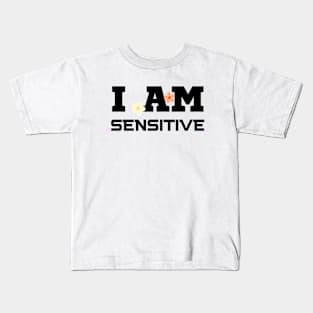 I Am Sensitive Kids T-Shirt